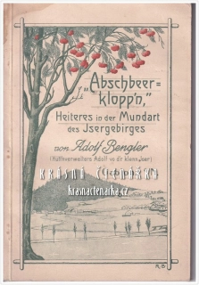 "ABSCHBEER= KLOPP´N.", Heiteres in der Mundart des Isergebirges (Bengler Adolf) ... Veselé nářečí Jizerských hor