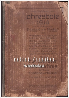 JAHRESBOTE 1914 für die Gerichtsbezirke FRIEDLAND und NEUSTADT + EINWOHNER VERZEICHNIS (Adresář Frýdlant a Nové Město pod Smrkem)
