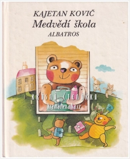 MEDVĚDÍ ŠKOLA (Kovič Kajetan, il. Fixl Jiří)