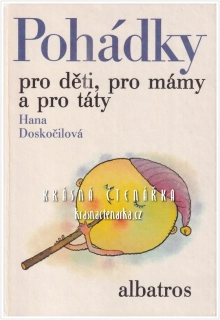 POHÁDKY pro děti, pro mámy a pro táty (Doskočilová Hana, il.