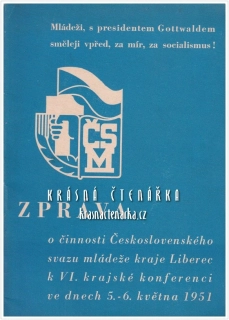 ZPRÁVA o činnosti Československého svazu mládeže kraje Liberec k VI. krajské konferenci ve dnech 5. - 6. května 1951
