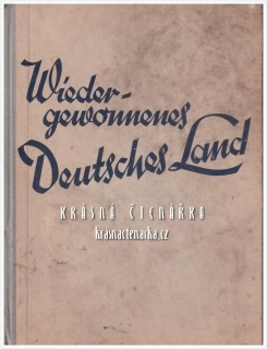 WIEDERGEWONNENES DEUTSCHES LAND in Danzig-Westpreußen / Ostpreußen Wartheland / Oberschlesien / Steiermark / Kärnten Elsaß / Lothringen / Luxemburg / Eupem - Malmedy