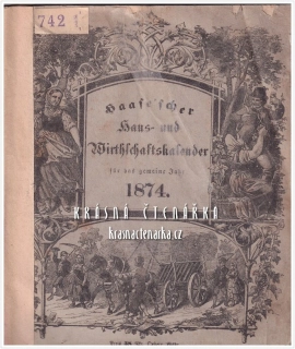 HAASE´ SCHER HAUS UND WIRTHSCHAFTSKALENDER für das Schalt-Jahr 1874
