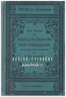 Die Kunst die ARABISCHE SPRACHE, Durch Selbstunterricht schnell und leicht zu erlernen (Manassewitsch Boris)