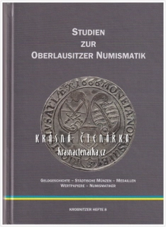 STUDIEN ZUR OBERLAUSITZER NUMISMATIK (Hornolužická numismatika)