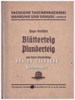 BLÄTTERTEIG PLUNDERTEIG und deren Verarbeitung (Geuther Hugo)