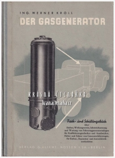 DER GASGENERATOR (Kroll Werner) (Plynové generátory pro motorová vozidla)