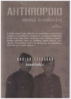 ANTHROPOID, Němá svědectví