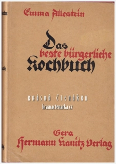 DAS BESTE BÜRGERLICHE KOCHBUCH, vorzüglich für das Haus berechnet (Allestein Emma) (Kuchařka)