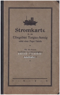 STROMKARTE FÜR DAS ELBEGEBIET TORGAU-AUSSIG nebst einer Pegel-Tabelle (Plavební mapa Labe, Torgau-Ústí nad Labem) (Erich Ahrendt)