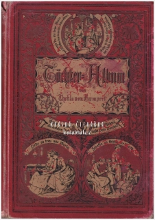 TÖCHTER - ALBUM, Unterhaltungen im häuslichen Kreise zur Bildung des Verstandes und Gemütes der heranwachsenden weiblichen Jugend 1884 (Thekla von Gumpert)