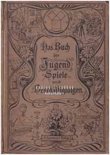 DAS BUCH DER JUGEND-SPIELE UND BESCHÄFTIGUNGEN für Knaben und Mädchen von 3-16 Jahren (Moser Felix) | Kniha her pro chlapce a dívky
