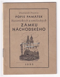 Popis památek historických a uměleckých ZÁMKU NÁCHODSKÉHO (Dvořáček Franta) | Podpis autora