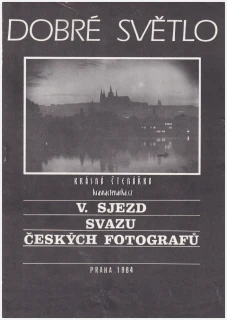 DOBRÉ SVĚTLO, V. sjezd Svazu českých fotografů v Praze roku 1984 | Zpravodaj svazu českých fotografů
