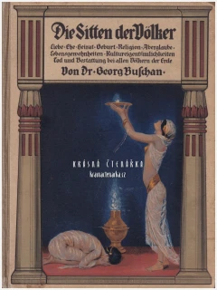DIE SITTEN DER VÖLKER, Dritter Band (Georg Buschan) | Etnologie a kulturní dějiny