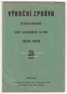 VÝROČNÍ ZPRÁVA ČESKOSLOVENSKÉ OBCE LEGIONÁŘSKÉ ZA ROK 1928–1929 | Zprávy výkonného výbru, sekretariátů, odborů a funkcionářů Československé obce legionářské pro V. řádný pracovní sjezd, konaný v Bratislavě ve dnech 1., 2., a 3. listopadu 1929