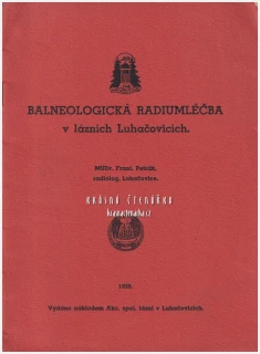 BALNEOLOGICKÁ RADIUMLÉČBA v lázních Luhačovicích (MUDr. František Petrák) | Moderní využití radioaktivní léčby 1939 | Lázeňská regionální publikace
