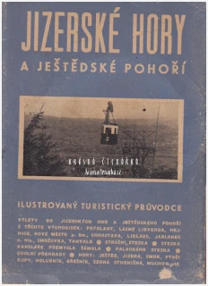 JIZERSKÉ HORY A JEŠTĚDSKÉ POHOŘÍ - Ilustrovaný turistický průvodce + skládaná turistická mapa regionu v měřítku 1:75 000 (Václav Moravec a Alois Janata)